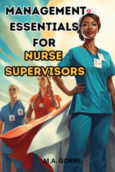 Management Essentials for Nurse Supervisors