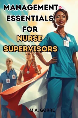Management Essentials for Nurse Supervisors