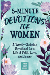 5-Minute Devotions for Women: A Weekly Christian Devotional for a