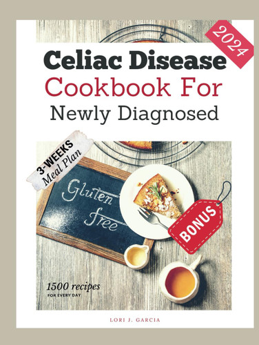 Celiac Disease Cookbook For Newly Diagnosed
