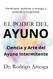 El Poder del Ayuno: Ciencia y Arte del Ayuno Intermitente