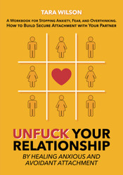 Unfuck Your Relationship by Healing Anxious and Avoidant Attachment