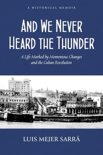 And We Never Heard the Thunder: A Life Marked by Momentous Changes