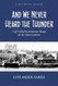 And We Never Heard the Thunder: A Life Marked by Momentous Changes