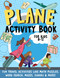 Plane Activity Book for Kids Ages 8-12