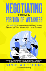 Negotiating from a Position of Weakness