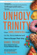 Unholy Trinity: How Carbs Sugar & Oils Make Us Fat Sick & Addicted