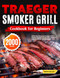 Traeger Smoker Grill Cookbook for Beginners