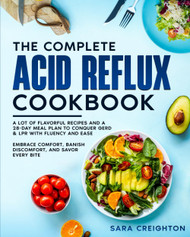 The Complete Acid Reflux Cookbook