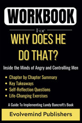 Workbook For Why Does He Do That?: Inside the Minds of Angry and