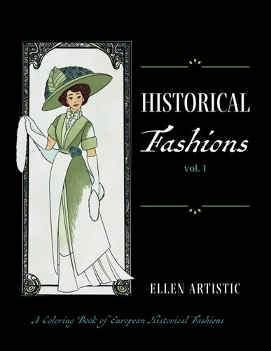 Historical Fashions Vol.1: A Coloring Book of European Historical