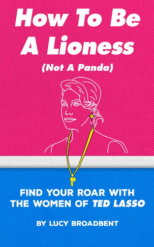 How to Be a Lioness