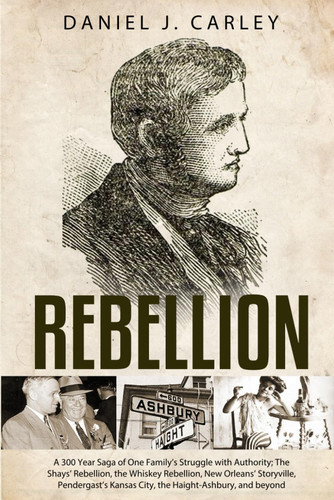 Rebellion: A 300 Year Saga of One Family's Struggle with Authority: