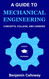 A Guide to Mechanical Engineering: Concepts College and Careers