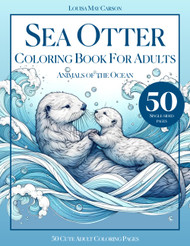 Sea Otter Coloring Book for Adults Animals of the Ocean 50 Cute Adult