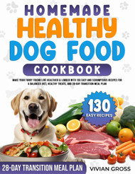 Homemade Healthy Dog Food Cookbook