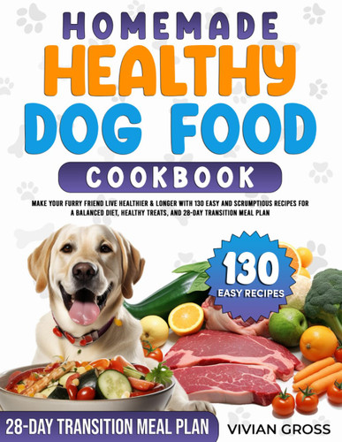 Homemade Healthy Dog Food Cookbook