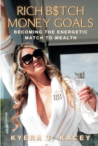 Rich B$tch Money Goals: Becoming the Energetic Match to Wealth