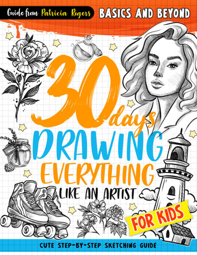 30 days Drawing Everything Like an Artist: Cute Step-by-step