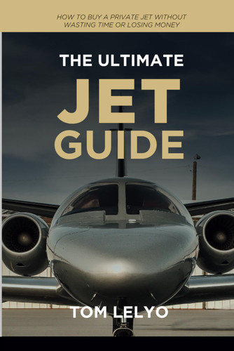 The Ultimate Jet Guide: How to Buy A Private Jet Without Wasting Time