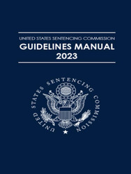 United States Sentencing Commission Guidelines Manual 2023