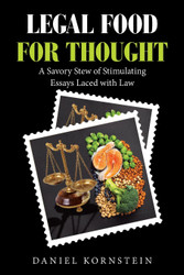 Legal Food for Thought: A Savory Stew of Stimulating Essays Laced