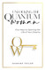 Unlocking The Quantum Woman