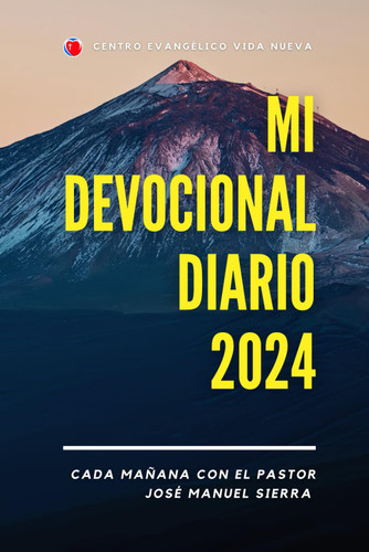 Mi devocional diario 2024: Cada maoana con el Pastor Jose Manuel