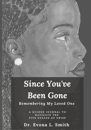 Since You've Been Gone: Remembering My Loved One: A Guided Journal to