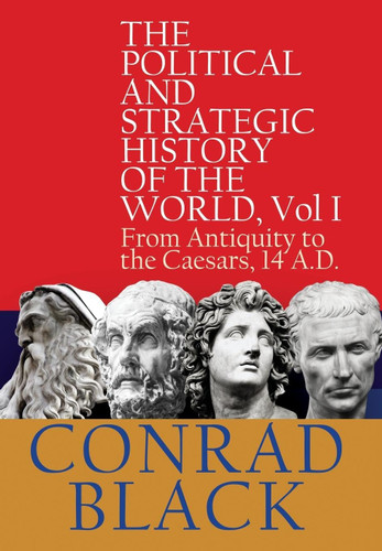 The Political and Strategic History of the World Vol I: From