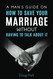 A Man's Guide on How to Save Your Marriage Without Having to Talk