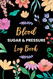 Blood Sugar & Blood Pressure Log Book: Record Your Daily Glucose and