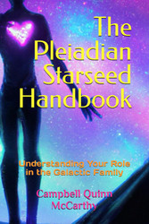 The Pleiadian Starseed Handbook: Understanding Your Role in the