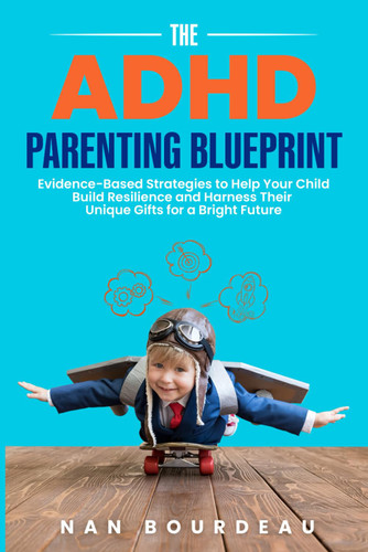 The ADHD Parenting Blueprint