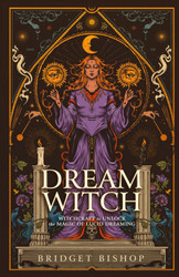 Dream Witch: Witchcraft to Unlock the Magic of Lucid Dreaming