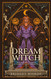 Dream Witch: Witchcraft to Unlock the Magic of Lucid Dreaming