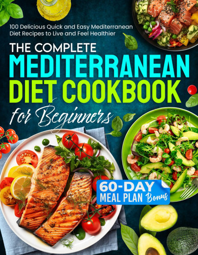 The Complete Mediterranean Diet Cookbook for Beginners