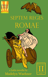 Septem Reges Romae: A Latin Novella (Latin Edition)