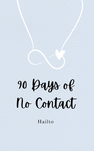 90 Days of No Contact