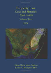 Property Law Cases and Materials Open-Source: Volume Two 2024