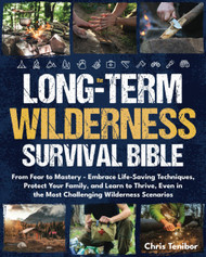 Wilderness Survival: From Fear to Mastery - Embrace Life-Saving