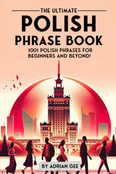 The Ultimate Polish Phrase Book: 1001 Polish Phrases for Beginners