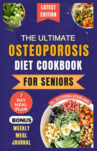 The Ultimate Osteoporosis Diet Cookbook for Seniors
