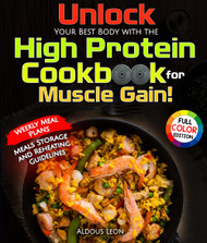 Unlock Your Best Body with the High Protein Cookbook for Muscle Gain!