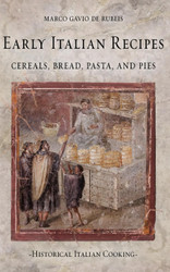 Early Italian Recipes. Cereals Bread Pasta and Pies
