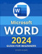 Microsoft Word 2024 Guide for Beginners: Unlocking Creativity &