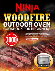 Ninja Woodfire Outdoor Oven Cookbook for Beginners