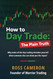 How to Day Trade: The Plain Truth