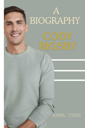 A Biography: Cody Rigsby