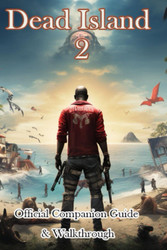 Dead Island 2 Official Companion Guide & Walkthrough